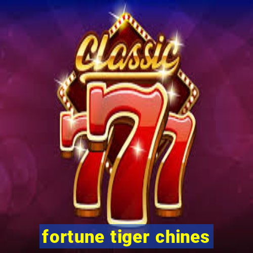 fortune tiger chines